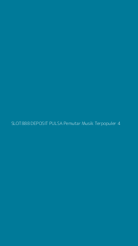 Tampilan Antarmuka Aplikasi Slot888 Deposit Pulsa Pemutar Musik Terpopuler - 4
