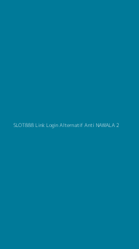Tampilan Antarmuka Aplikasi Slot888 Link Login Alternatif Anti Nawala - 2