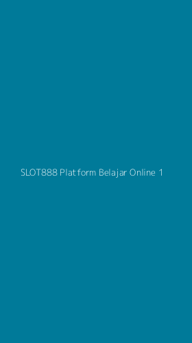 Tampilan Antarmuka Aplikasi Slot888 Platform Belajar Online - 1
