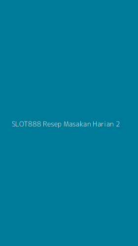 Tampilan Antarmuka Aplikasi Slot888 Resep Masakan Harian - 2