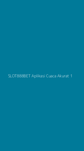 Tampilan Antarmuka Aplikasi Slot888bet Aplikasi Cuaca Akurat - 1