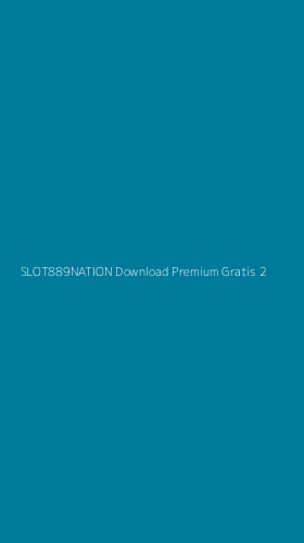 Tampilan Antarmuka Aplikasi Slot889nation Download Premium Gratis - 2