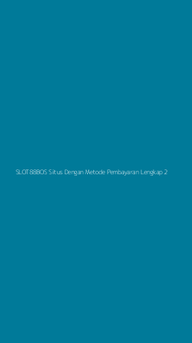 Tampilan Antarmuka Aplikasi Slot88bos Situs Dengan Metode Pembayaran Lengkap - 2