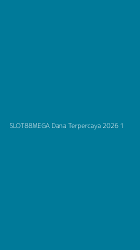 Tampilan Antarmuka Aplikasi Slot88mega Dana Terpercaya 2026 - 1