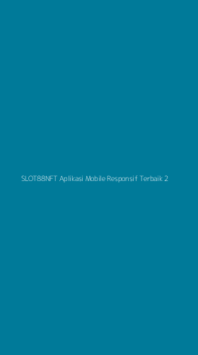 Tampilan Antarmuka Aplikasi Slot88nft Aplikasi Mobile Responsif Terbaik - 2