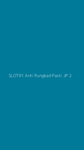 Tampilan Antarmuka Aplikasi Slot91 Anti Rungkad Pasti Jp - 2