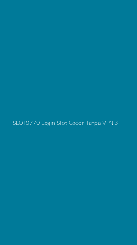 Tampilan Antarmuka Aplikasi Slot9779 Login Slot Gacor Tanpa Vpn - 3