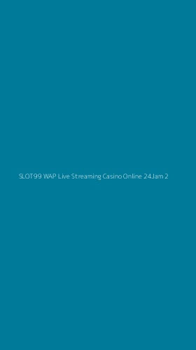 Tampilan Antarmuka Aplikasi Slot99 Wap Live Streaming Casino Online 24jam - 2