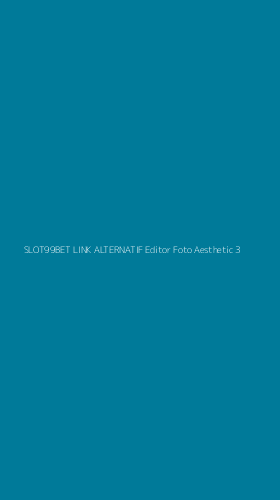 Tampilan Antarmuka Aplikasi Slot99bet Link Alternatif Editor Foto Aesthetic - 3