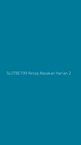 Tampilan Antarmuka Aplikasi Slotbet99 Resep Masakan Harian - 2