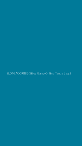 Tampilan Antarmuka Aplikasi Slotgacor889 Situs Game Online Tanpa Lag - 3