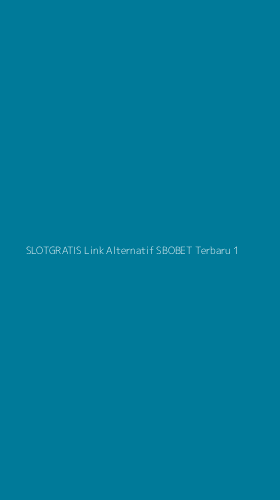 Tampilan Antarmuka Aplikasi Slotgratis Link Alternatif Sbobet Terbaru - 1