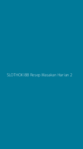 Tampilan Antarmuka Aplikasi Slothoki88 Resep Masakan Harian - 2