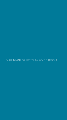 Tampilan Antarmuka Aplikasi Slotintan Cara Daftar Akun Situs Resmi - 1