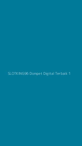 Tampilan Antarmuka Aplikasi Slotking96 Dompet Digital Terbaik - 1