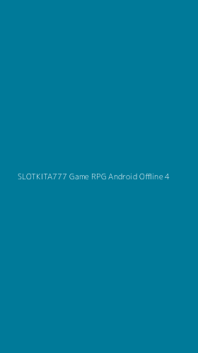 Tampilan Antarmuka Aplikasi Slotkita777 Game Rpg Android Offline - 4
