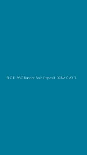 Tampilan Antarmuka Aplikasi Slotlego Bandar Bola Deposit Dana Ovo - 3