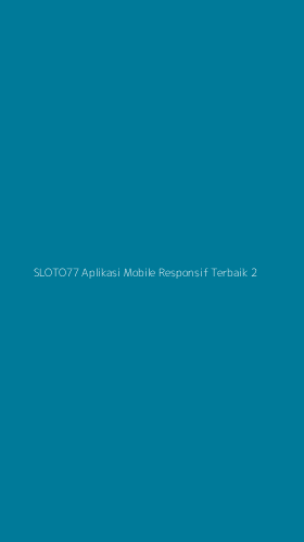 Tampilan Antarmuka Aplikasi Sloto77 Aplikasi Mobile Responsif Terbaik - 2