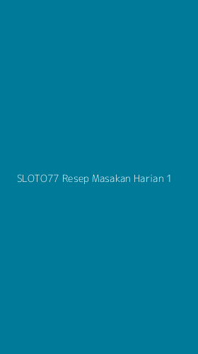 Tampilan Antarmuka Aplikasi Sloto77 Resep Masakan Harian - 1