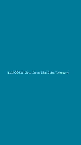 Tampilan Antarmuka Aplikasi Slotqq138 Situs Casino Dice Sicbo Terbesar - 4
