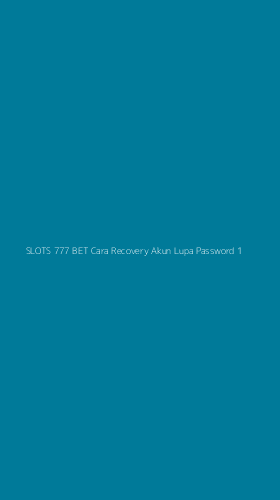 Tampilan Antarmuka Aplikasi Slots 777 Bet Cara Recovery Akun Lupa Password - 1