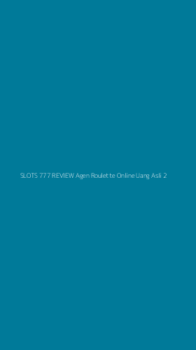 Tampilan Antarmuka Aplikasi Slots 777 Review Agen Roulette Online Uang Asli - 2