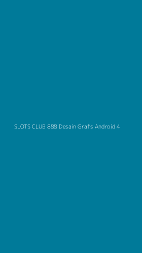 Tampilan Antarmuka Aplikasi Slots Club 888 Desain Grafis Android - 4