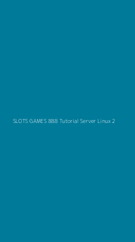 Tampilan Antarmuka Aplikasi Slots Games 888 Tutorial Server Linux - 2