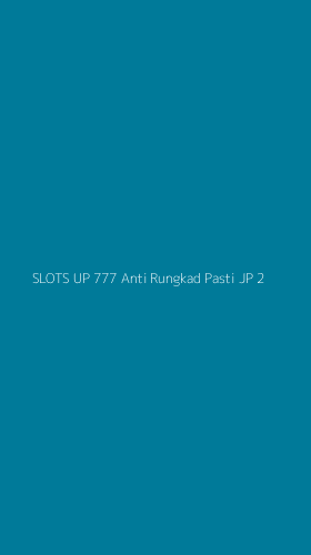 Tampilan Antarmuka Aplikasi Slots Up 777 Anti Rungkad Pasti Jp - 2