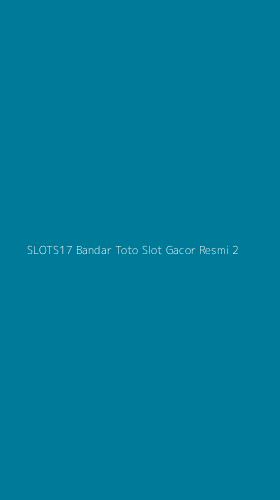 Tampilan Antarmuka Aplikasi Slots17 Bandar Toto Slot Gacor Resmi - 2