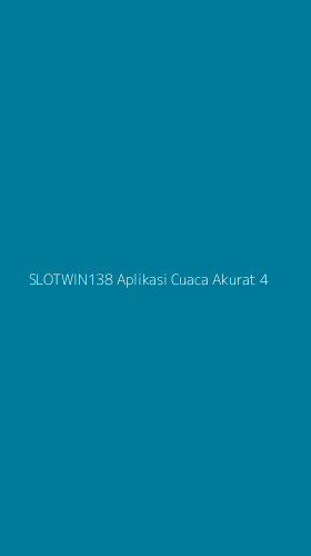 Tampilan Antarmuka Aplikasi Slotwin138 Aplikasi Cuaca Akurat - 4