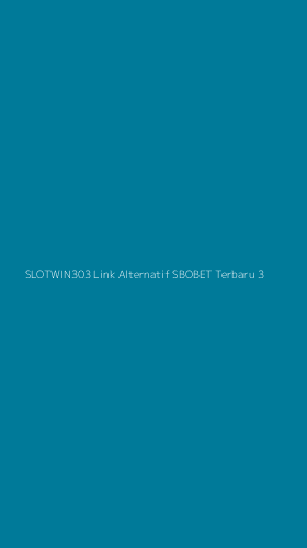Tampilan Antarmuka Aplikasi Slotwin303 Link Alternatif Sbobet Terbaru - 3