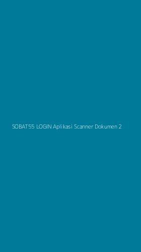Tampilan Antarmuka Aplikasi Sobat55 Login Aplikasi Scanner Dokumen - 2