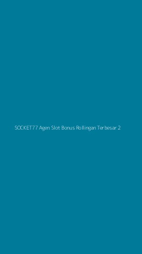 Tampilan Antarmuka Aplikasi Socket77 Agen Slot Bonus Rollingan Terbesar - 2