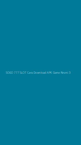 Tampilan Antarmuka Aplikasi Sogo 777 Slot Cara Download Apk Game Resmi - 3