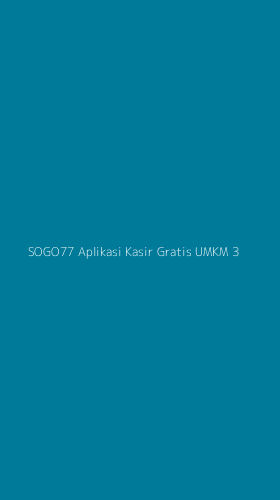 Tampilan Antarmuka Aplikasi Sogo77 Aplikasi Kasir Gratis Umkm - 3