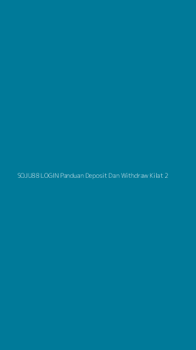 Tampilan Antarmuka Aplikasi Soju88 Login Panduan Deposit Dan Withdraw Kilat - 2