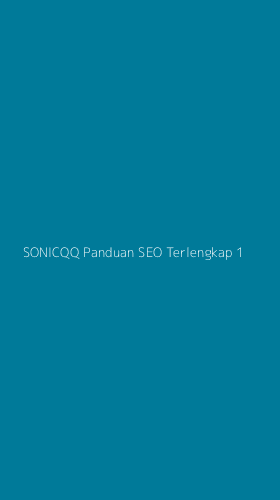 Tampilan Antarmuka Aplikasi Sonicqq Panduan Seo Terlengkap - 1