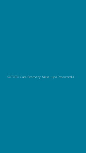 Tampilan Antarmuka Aplikasi Sototo Cara Recovery Akun Lupa Password - 4