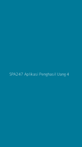 Tampilan Antarmuka Aplikasi Spa247 Aplikasi Penghasil Uang - 4