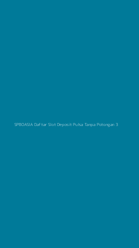 Tampilan Antarmuka Aplikasi Spboasia Daftar Slot Deposit Pulsa Tanpa Potongan - 3