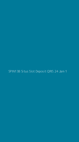 Tampilan Antarmuka Aplikasi Spin138 Situs Slot Deposit Qris 24 Jam - 1