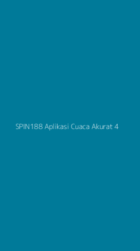 Tampilan Antarmuka Aplikasi Spin188 Aplikasi Cuaca Akurat - 4