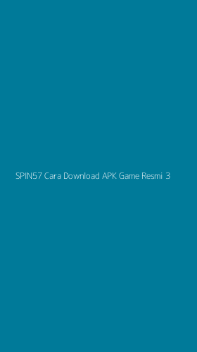 Tampilan Antarmuka Aplikasi Spin57 Cara Download Apk Game Resmi - 3