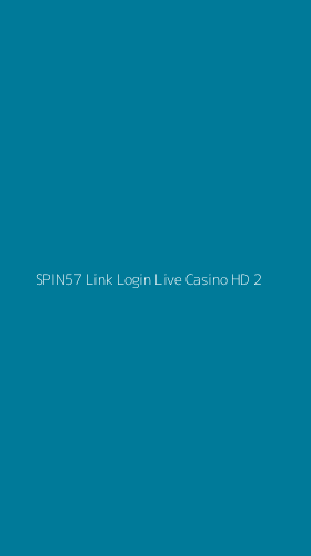 Tampilan Antarmuka Aplikasi Spin57 Link Login Live Casino Hd - 2
