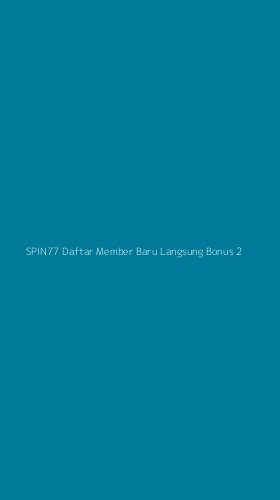 Tampilan Antarmuka Aplikasi Spin77 Daftar Member Baru Langsung Bonus - 2