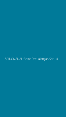 Tampilan Antarmuka Aplikasi Spinomenal Game Petualangan Seru - 4