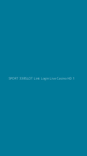 Tampilan Antarmuka Aplikasi Sport 338slot Link Login Live Casino Hd - 1