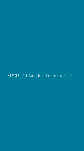 Tampilan Antarmuka Aplikasi Sport99 Musik Lite Terbaru - 1