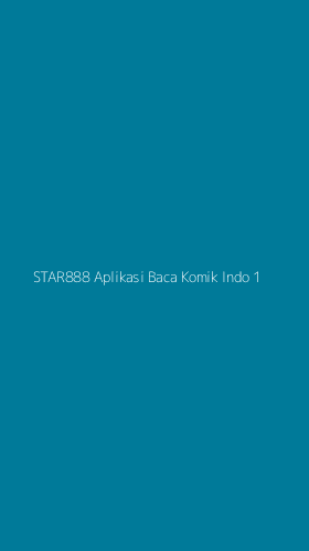 Tampilan Antarmuka Aplikasi Star888 Aplikasi Baca Komik Indo - 1